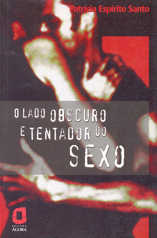 Livro O Lado Obscuro E Tentador Do Sexo