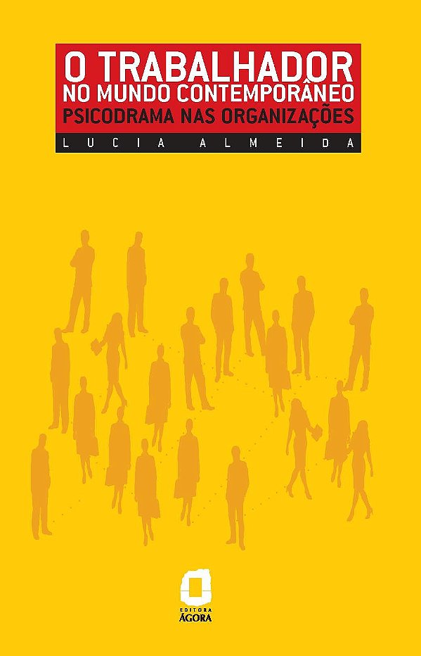 Livro O trabalhador no mundo contemporâneo: psicodrama na...