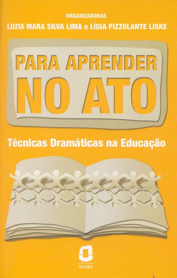 Livro Para aprender no ato: técnicas dramáticas na educaç...
