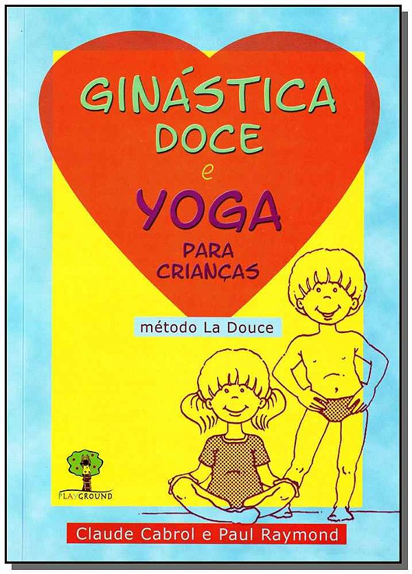 Livro Ginástica doce e yoga para crianças: Método La Douc...