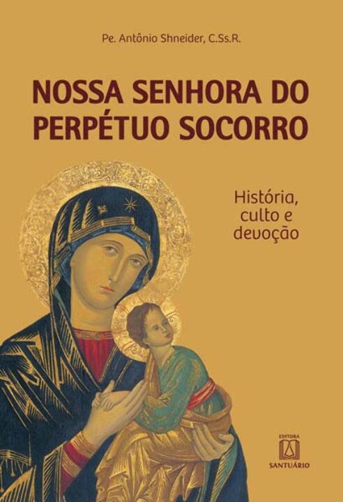 Livro Nossa Senhora Do Perpetuo Socorro - História, Culto...
