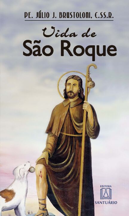 Livro Vida De São Roque - Peregrino De Deus E Herói Da Ca...
