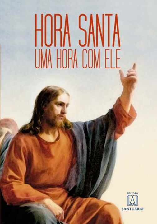 Livro Hora Santa - Uma Hora Com Ele