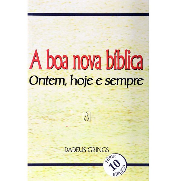 Livro A Boa Nova Biblica - Ontem Hoje E Sempre