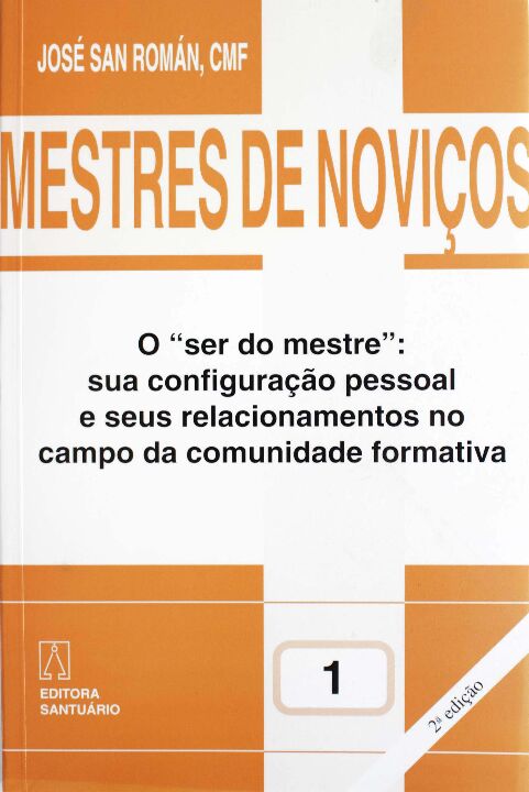 Livro Mestres De Noviços  Volume 1 - O "Ser Do Mestre" Su...