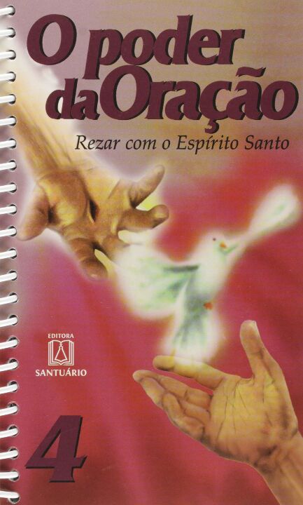 Livro O Poder Da Oração  4 - Rezar Com O Espírito Santo