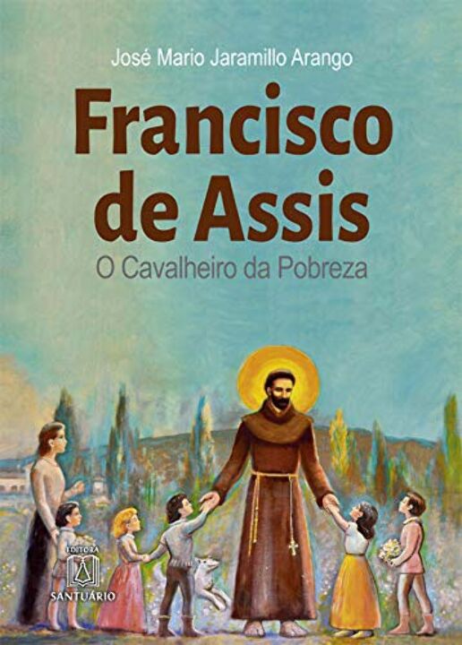 Livro Francisco De Assis O Cavaleiro Da Pobreza