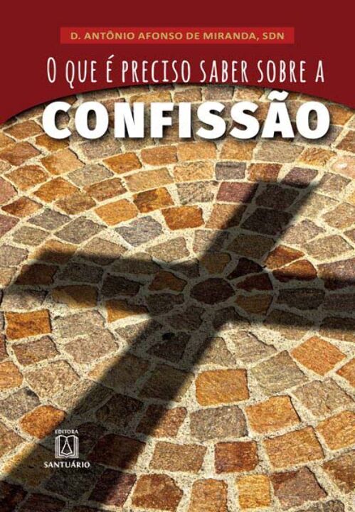 Livro O Que É Preciso Saber Sobre A Confissão