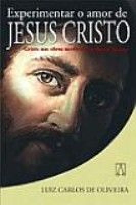 Livro Experimentar O Amor De Jesus Cristo - Cristo Nas Ob...