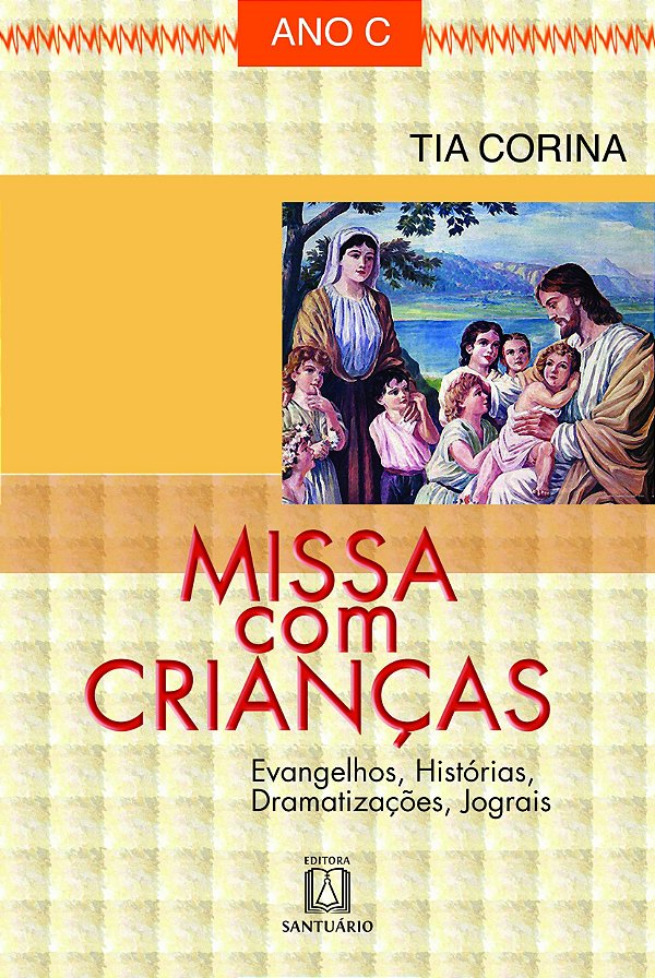 Livro Missa Com Crianças  Ano C - Evangelhos, Histórias, ...