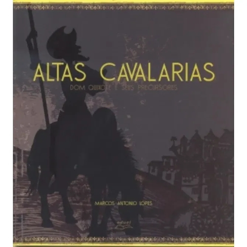 Livro Altas Cavalarias - Dom Quixote E Seus Precursores - 1
