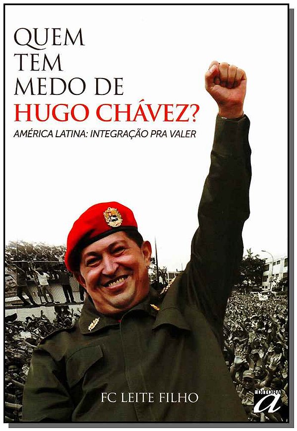 Livro Quem tem medo de Hugo Chávez?: América Latina: inte...