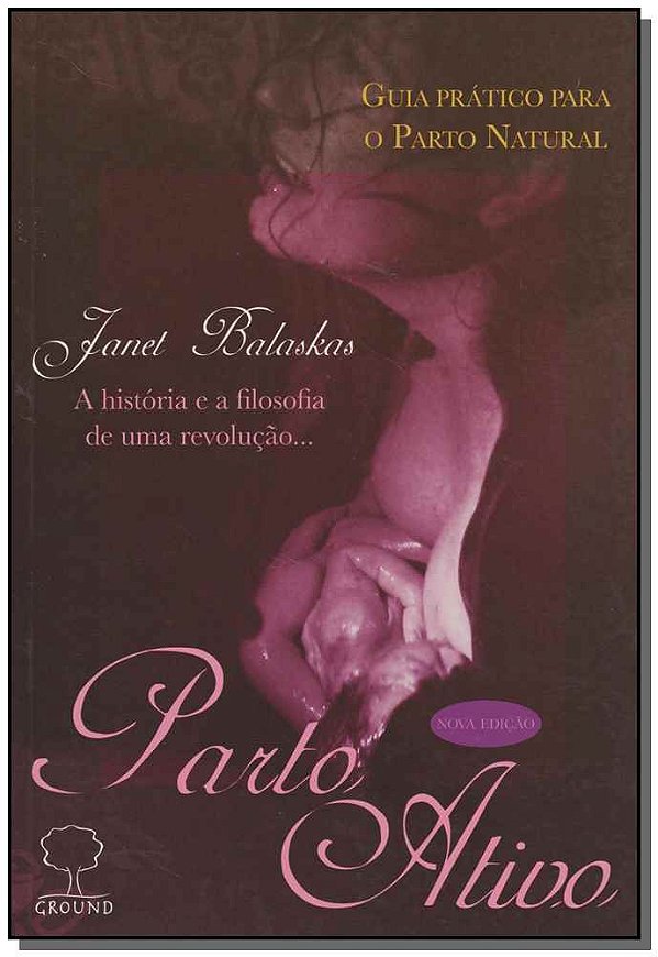 Livro Parto ativo: Guia prático para o parto natural - A ...