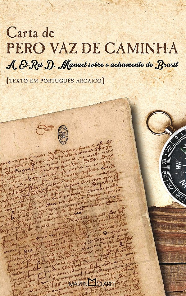 Livro Carta de Pero Vaz de Caminha: A El-Rei D. Manuel so...