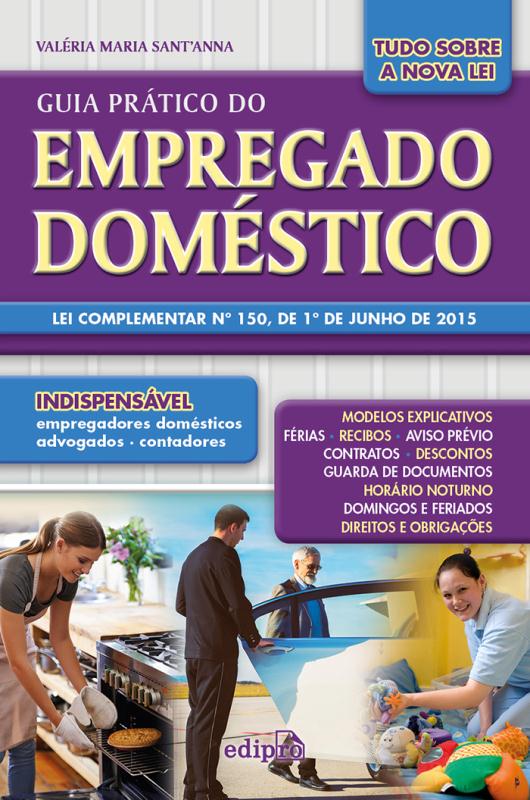 Livro Guia prático do empregado doméstico: Lei complement...
