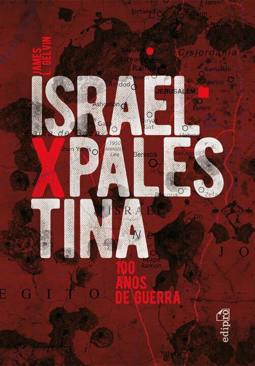 Israel x Palestina - 100 Anos De Guerra