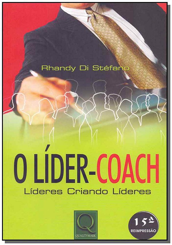 Livro O Líder-Coach - Líderes Criando Líderes