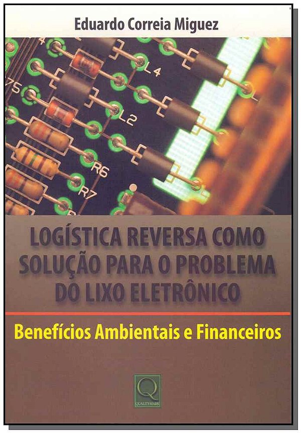 Livro Logística Reversa Como Solução Para O Problema Do L...