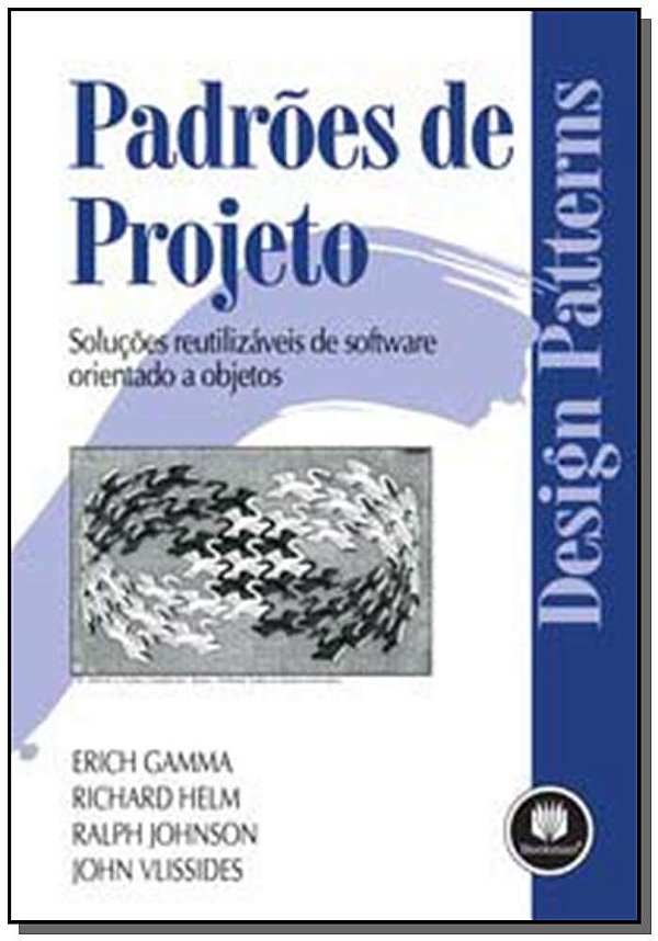 Livro Padrões de Projetos: Soluções Reutilizáveis de Soft...