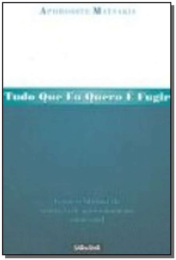 Livro Tudo Que Eu Quero E Fugir