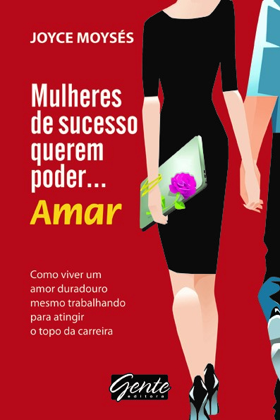 Livro Mulheres De Sucesso Querem Poder… Amar - Como Viver...