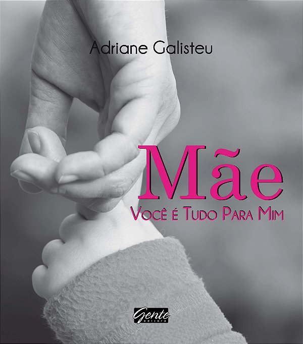 Livro Mae, Voce E Tudo Para Mim
