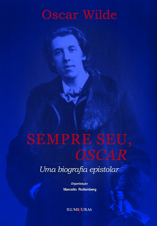 Livro Sempre Seu, Oscar - Uma Biografia Epistolar