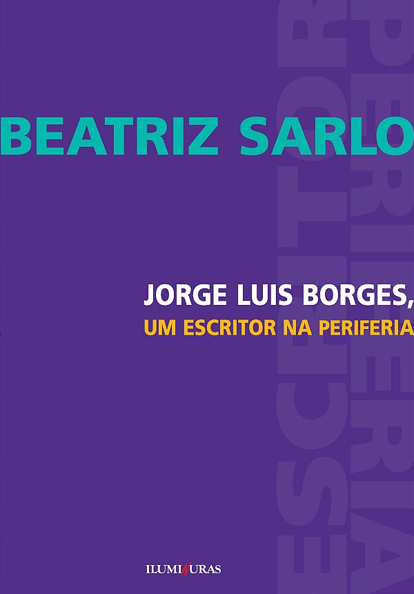 Livro Jorge Luis Borges, Um Escritor Na Periferia