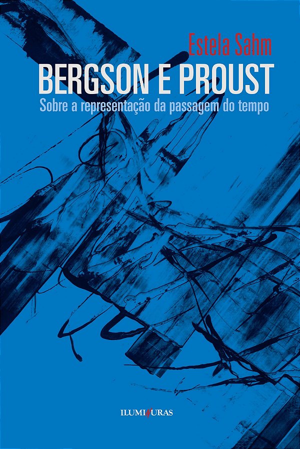 Livro Bergson e Proust - sobre a representação da passage...