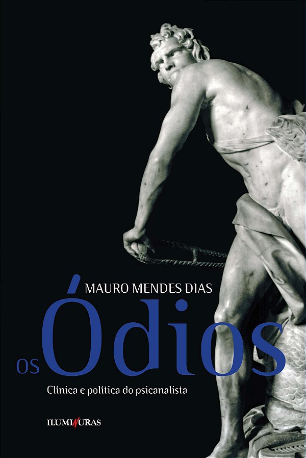 Livro Os ódios - clínica e política do psicanalista