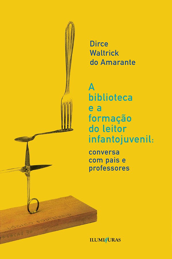 Livro Biblioteca e a formação do leitor infantojuvenil: c...