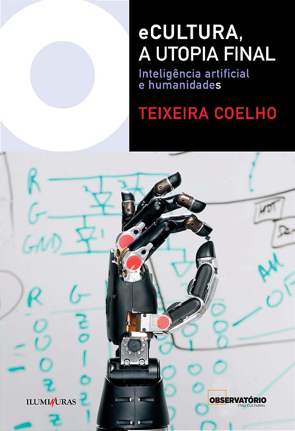 Livro eCultura, a utopia final: Inteligência artificial e...