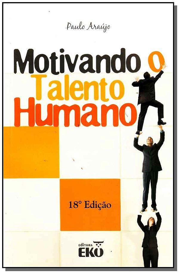 Livro Motivando O Talento Humano