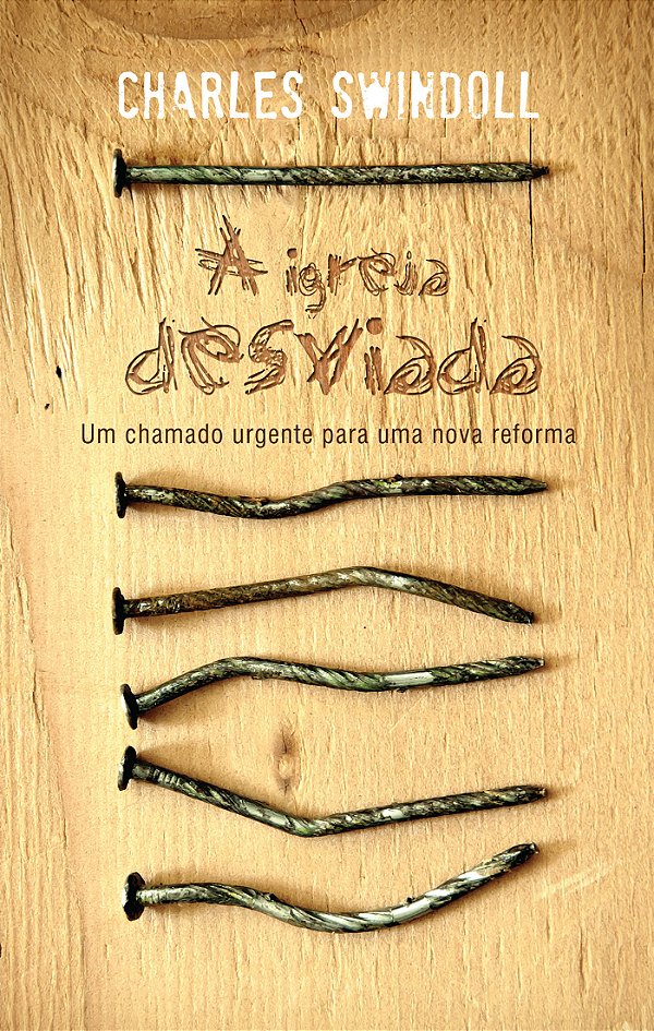 Livro A igreja desviada: um chamado urgente para uma nova...