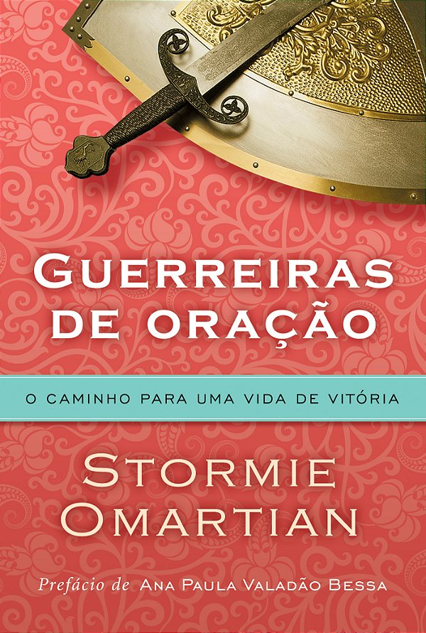 Livro Guerreiras de oração - O caminho para uma vida de v...