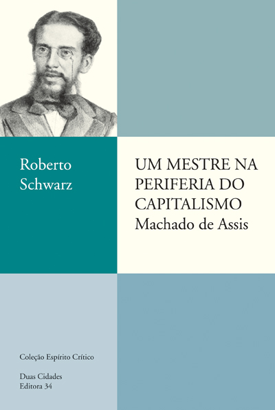 Livro Um mestre na periferia do capitalismo: Machado de A...