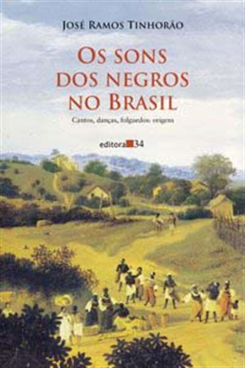 Livro Os sons dos negros no Brasil: cantos, danças, folgu...