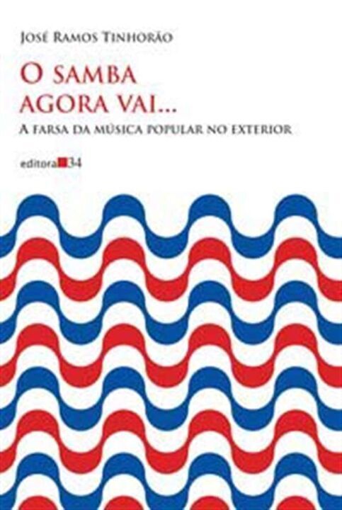 Livro O samba agora vai...: a farsa da música popular no ...