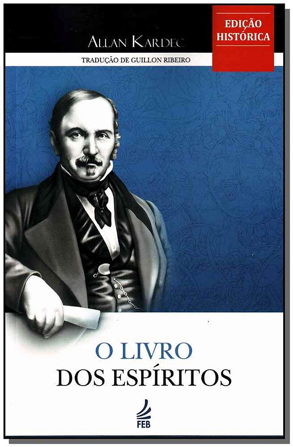 Livro O Livro Dos Espíritos - Edição Histórica