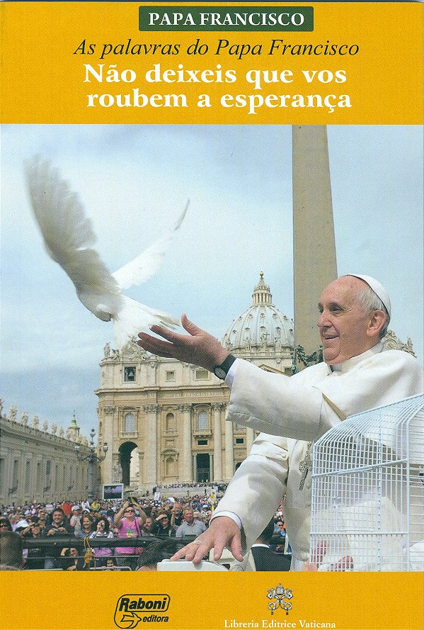 Livro As Palavras Do Papa Francisco - Não Deixeis Que Vos...