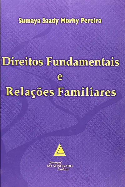 Livro Direitos Fundamentais E Relações Familiares - 01Ed/...