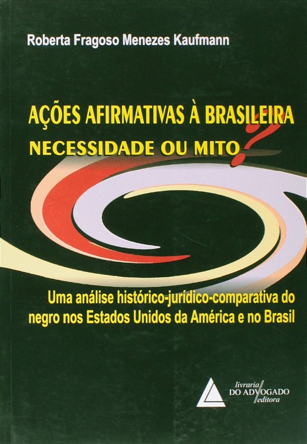 Livro Ações Afirmativas A Brasileira: Necessidade Ou Mit