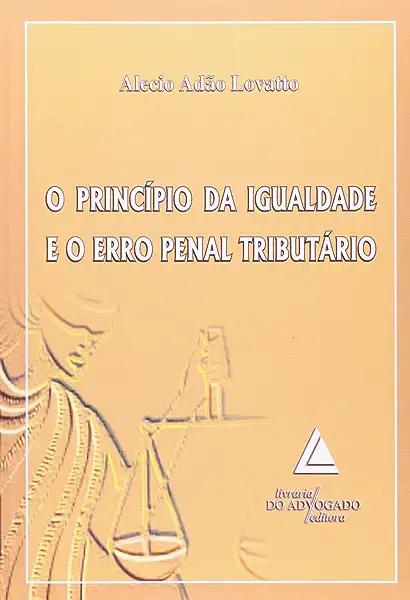 Livro O Princípio Da Igualdade E O Erro Penal Tributário ...