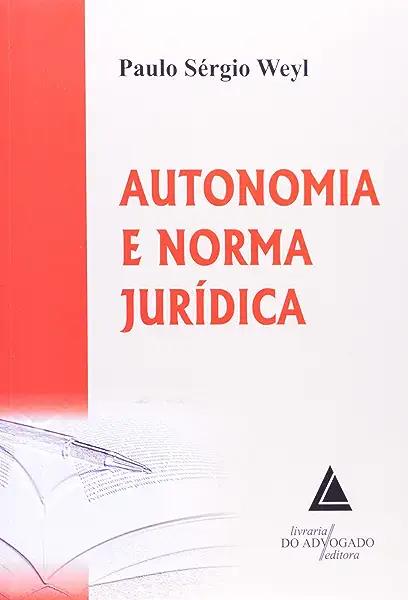 Livro Autonomia E Norma Jurídica - 01Ed/08