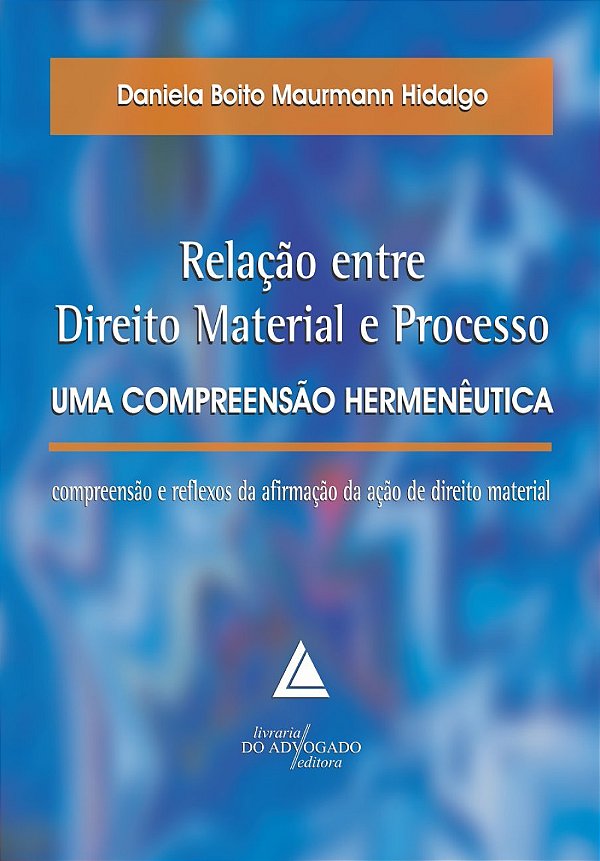Livro Relação Entre Direito Material E Processo - Uma Com...