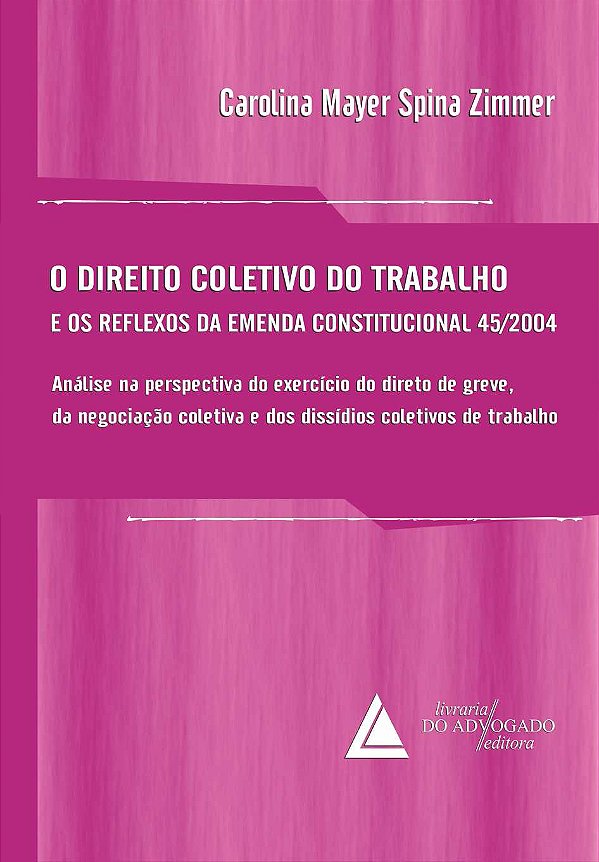 Livro O Direito Coletivo Do Trabalho - E Os Reflexos Da E...