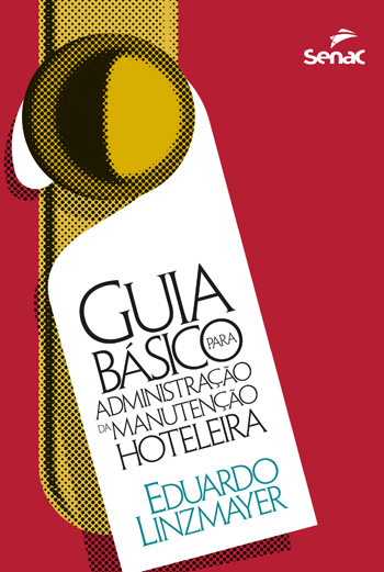 Livro Guia básico para administração da manutenção hotele...