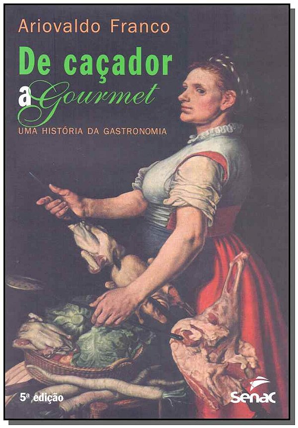 Livro De caçador a gourmet - Uma história da gastronomia