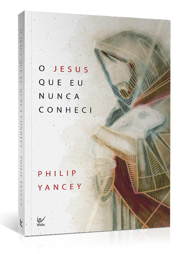 Livro O Jesus que eu nunca conheci