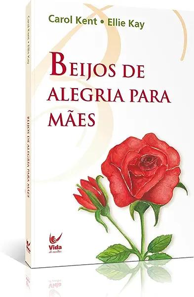 Livro Beijos de alegria para mães